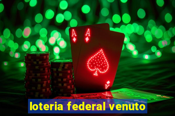 loteria federal venuto